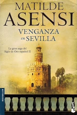 Seller image for Venganza en Sevilla. La gran saga del Siglo de Oro espaol II. for sale by La Librera, Iberoamerikan. Buchhandlung