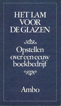 Image du vendeur pour Het lam voor de glazen. Opstellen over een eeuw boekbedrijf mis en vente par Antiquariaat van Starkenburg