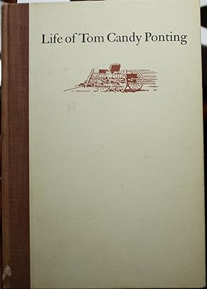 Seller image for Life of Tom Candy Ponting An Autobiography Introduction and Notes by Herbert O. Brayer for sale by Old West Books  (ABAA)
