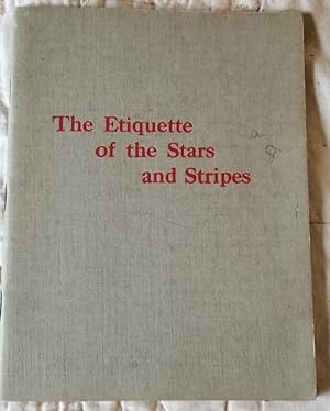 The Etiquette of The Stars and Stripes