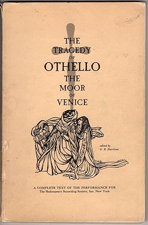 The Tragedy of Othello the Moor of Venice: A Complete Text of the Performance for the Shakespeare...
