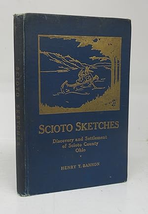 Scioto Sketches: An Account of Discovery and Settlement of Scioto County, Ohio