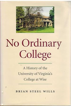 Image du vendeur pour NO ORDINARY COLLEGE A History of the University of Virginia's College At Wise mis en vente par The Avocado Pit