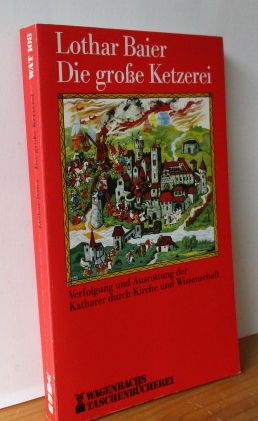 Seller image for DIE GROE KETZEREI : Verfolgung und Ausrottung der Katharer durch Kirche und Wissenschaft. for sale by Versandantiquariat Gebraucht und Selten