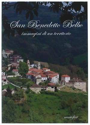 SAN BENEDETTO BELBO. Immagini di un territorio.: