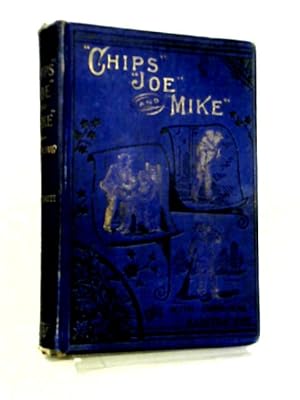 Imagen del vendedor de Chips, Joe and Mike a la venta por World of Rare Books