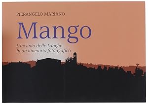 MANGO. L'incanto delle Langhe in un itinerario foto-grafico.: