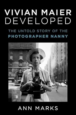 Imagen del vendedor de Vivian Maier Developed : The Untold Story of the Photographer Nanny a la venta por GreatBookPrices