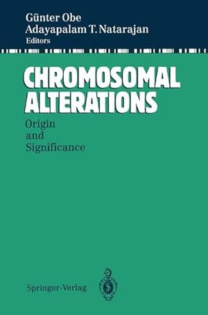 Bild des Verkufers fr Chromosomal Alterations: Origin and Significance. zum Verkauf von Antiquariat Thomas Haker GmbH & Co. KG