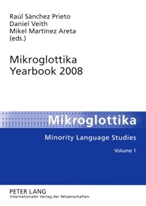 Image du vendeur pour Mikroglottika Yearbook 2008. (=Minority Language Studies; Vol.1). mis en vente par Antiquariat Thomas Haker GmbH & Co. KG
