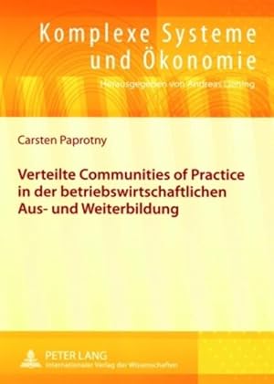 Verteilte Communities of Practice in der betriebswirtschaftlichen Aus- und Weiterbildung. (=Kompl...