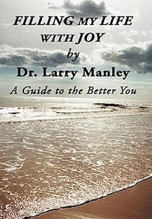Seller image for Filling My Life with Joy : A Guide to the Better You for sale by AHA-BUCH GmbH