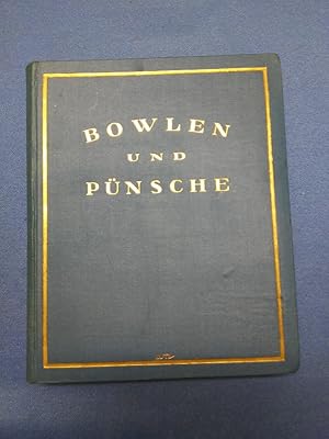 Bowlen und Pünsche : Ein Rezeptbüchlein z. Bereitung von allerlei herzstärkenden Getränken m. ein...