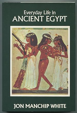 Bild des Verkufers fr Everyday Life in Ancient Egypt zum Verkauf von Between the Covers-Rare Books, Inc. ABAA