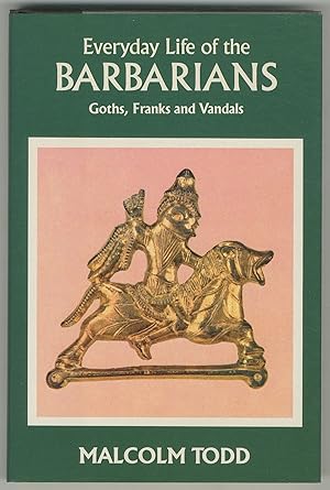 Imagen del vendedor de Everyday Life of the Barbarians: Goths, Franks, and Vandals a la venta por Between the Covers-Rare Books, Inc. ABAA