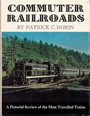 Bild des Verkufers fr Commuter Railroads. A Pictorial Review of the Most Travelled Trains zum Verkauf von Adelaide Booksellers