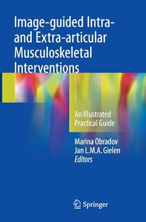 Image du vendeur pour Image-guided Intra- and Extra-articular Musculoskeletal Interventions : An Illustrated Practical Guide mis en vente par AHA-BUCH GmbH