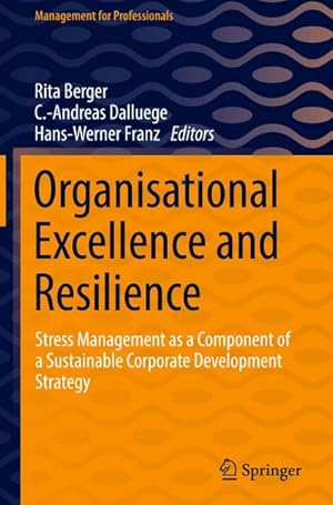 Seller image for Organisational Excellence and Resilience : Stress Management as a Component of a Sustainable Corporate Development Strategy for sale by AHA-BUCH GmbH