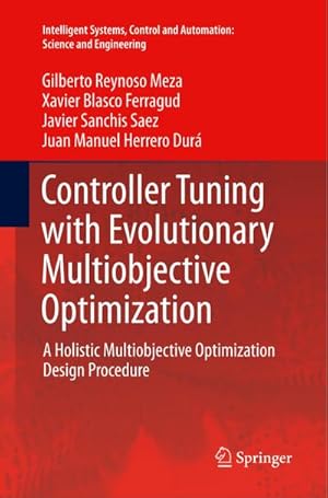 Bild des Verkufers fr Controller Tuning with Evolutionary Multiobjective Optimization : A Holistic Multiobjective Optimization Design Procedure zum Verkauf von AHA-BUCH GmbH