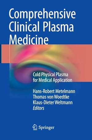 Bild des Verkufers fr Comprehensive Clinical Plasma Medicine : Cold Physical Plasma for Medical Application zum Verkauf von AHA-BUCH GmbH