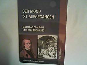 Bild des Verkufers fr Der Mond ist aufgegangen: Matthias Claudius und sein Abendlied zum Verkauf von ANTIQUARIAT FRDEBUCH Inh.Michael Simon