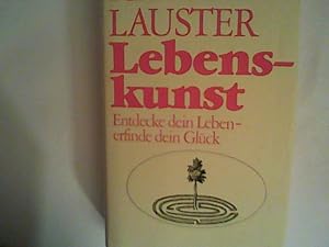 Bild des Verkufers fr Lebenskunst - Entdecke dein Leben, erfinde dein Glck zum Verkauf von ANTIQUARIAT FRDEBUCH Inh.Michael Simon