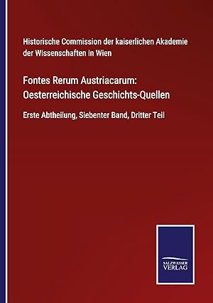 Seller image for Fontes Rerum Austriacarum: Oesterreichische Geschichts-Quellen for sale by moluna