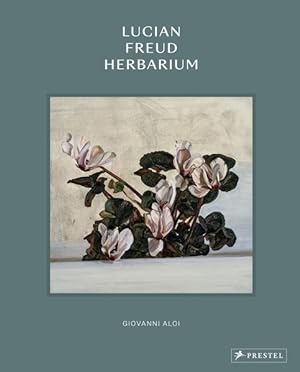 Lucian Freud Herbarium (engl. Ausgabe)