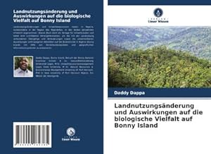 Imagen del vendedor de Landnutzungsnderung und Auswirkungen auf die biologische Vielfalt auf Bonny Island a la venta por AHA-BUCH GmbH