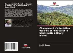 Imagen del vendedor de Changement d'affectation des sols et impact sur la biodiversit  Bonny Island a la venta por AHA-BUCH GmbH