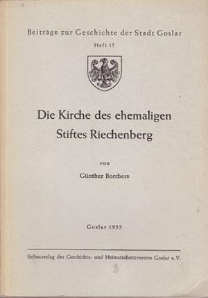 Seller image for Die Kirche des ehemaligen Augustiner-Chorherrenstiftes Riechenberg bei Goslar. Grabungen und Untersuchungen 1951-52. for sale by Altstadt Antiquariat Goslar