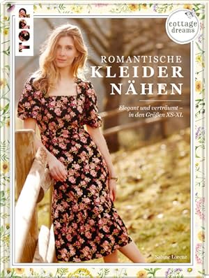 Cottage Dreams - Romantische Kleider nähen Elegant und verträumt - in den Größen XS-XL