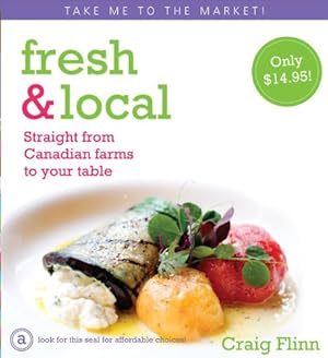 Imagen del vendedor de Fresh & Local (Pocket Size): Straight from Canadian farms to your table (Flavours Cookbook) a la venta por WeBuyBooks