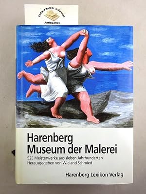 Imagen del vendedor de Harenberg, Museum der Malerei : 525 Meisterwerke aus sieben Jahrhunderten. Hrsg. von Wieland Schmied in Zusammenarbeit mit Tilmann Buddensieg . a la venta por Chiemgauer Internet Antiquariat GbR