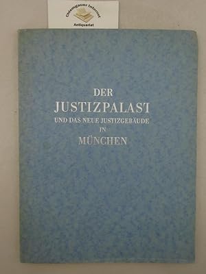 Der Justizpalast und das neue Justizgebäude in München : Eine Bilderreihe. Mit einleitenden Worte...