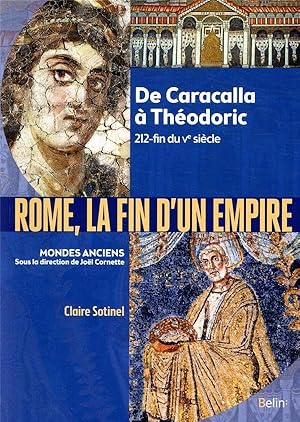 Rome, la fin de l'empire ; de Caracalla à Théodoric 212-fin du Ve siècle