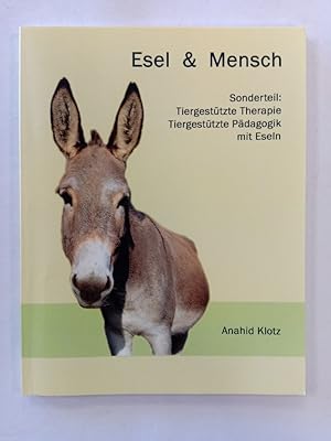 Bild des Verkufers fr Esel und Mensch : Sonderteil: tiergesttzte Therapie und tiergesttzte Pdagogik mit Eseln. zum Verkauf von Antiquariat Mander Quell