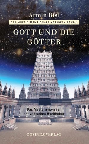 Bild des Verkufers fr Risi, Armin: Der multidimensionale Kosmos; Teil: Bd. 1., Gott und die Gtter : das Mysterienwissen der vedischen Hochkultur. mit einem Vorw. von Johannes von Butlar zum Verkauf von Antiquariat Mander Quell