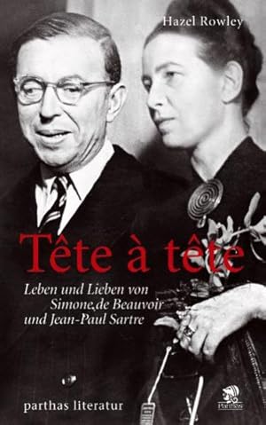 Bild des Verkufers fr Tte--tte : Leben und Lieben von Simone de Beauvoir und Jean-Paul Sartre. Aus dem Engl. von Michael Haupt zum Verkauf von Antiquariat Mander Quell