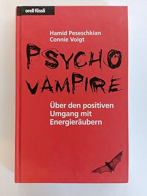 Bild des Verkufers fr Psychovampire : ber den positiven Umgang mit Energierubern. Hamid Peseschkian ; Connie Voigt zum Verkauf von Antiquariat Mander Quell