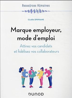 marque employeur, mode d'emploi : attirez vos candidats et fidélisez vos collaborateurs