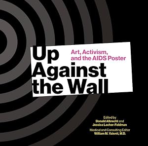 Bild des Verkufers fr Up Against The Wall - Art, Activism, And The Aids Poster zum Verkauf von GreatBookPricesUK