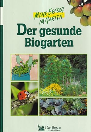 Bild des Verkufers fr Der gesunde Biogarten. / Mehr Erfolg im Garten. zum Verkauf von Versandantiquariat Nussbaum