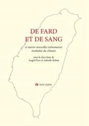 de fard et de sang - et autres nouvelles taiwanaises traduites du chinois