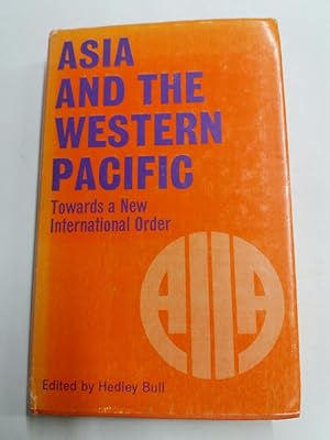 Asia And The Western Pacific. Towards a New International Order.