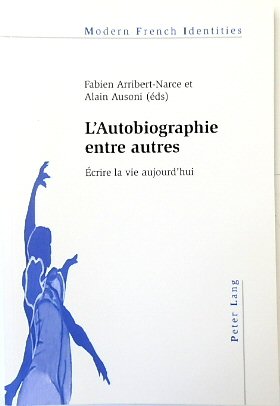 Bild des Verkufers fr L'Autobiographie Entre Autres: ECRIRE La Vie Aujourd'hui zum Verkauf von PsychoBabel & Skoob Books