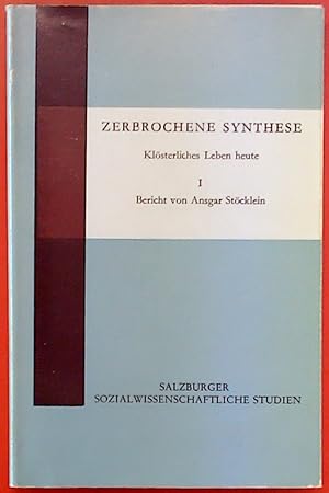 Bild des Verkufers fr Zerbrochene Synthese. Klsterliches Leben heute - I. Bericht. Salzburger sozialwissenschaftliche Studien. zum Verkauf von biblion2