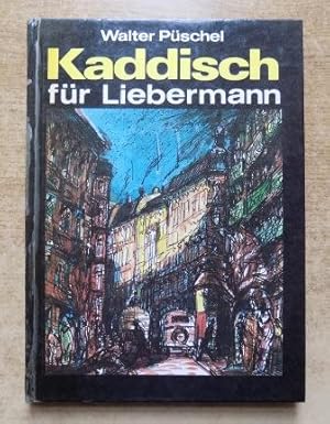 Bild des Verkufers fr Kaddisch fr Liebermann - Eine Prenzlauer-Berg-Geschichte aus dem Jahre 1935. zum Verkauf von Antiquariat BcherParadies