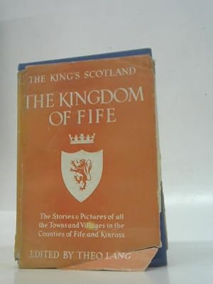 Immagine del venditore per The Kingdom of Fife and Kinross-shire (King's Scotland series) venduto da World of Rare Books