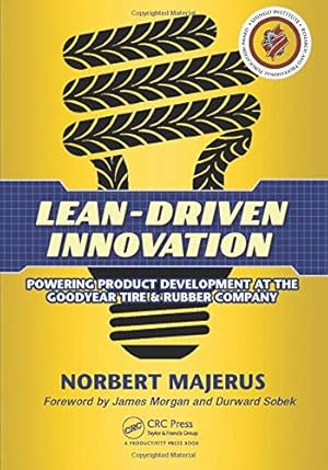 Immagine del venditore per Lean-Driven Innovation: Powering Product Development at The Goodyear Tire & Rubber Company. venduto da Pieuler Store